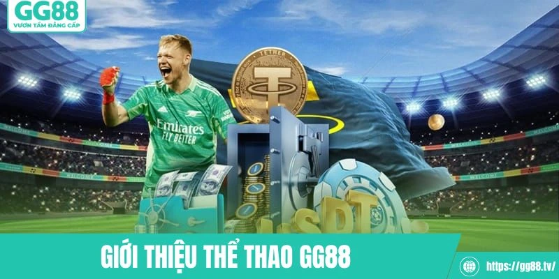 Thể thao GG88 nổi tiếng trong thị trường