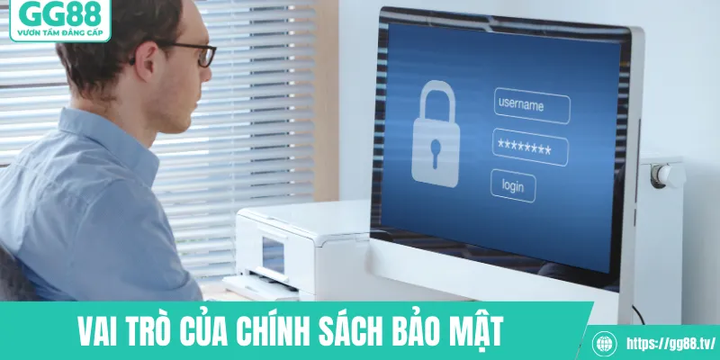 Vai trò của chính sách bảo mật an ninh dữ liệu